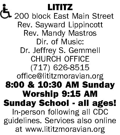  LITITZ 200 block East   LITITZ 200 block East Main Street Rev. Sayward Lippincott Rev. Mandy Mastros Dir. of Music: Dr. Jeffrey S. Gemmell CHURCH OFFICE (717) 626-8515 office@lititzmoravian.org 8:00 & 10:30 AM Sunday Worship 9:15 AM Sunday School - all ages! In-person following all CDC guidelines. Services also online at  www.lititzmoravian.org