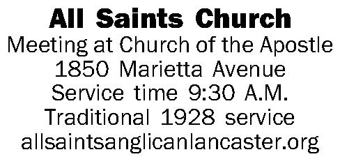 All Saints Church Meeting at  All Saints Church Meeting at Church of the Apostle 1850 Marietta Avenue Service time 9:30 A.M. Traditional 1928 service allsaintsanglicanlancaster.org 